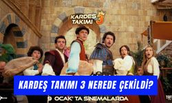 Kardeş Takımı 3 Filmi Nerede Çekildi? Oyuncuları ve Konusu!