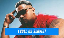 Lvbel C5 Serveti Ne Kadar? Mal Varlığı…