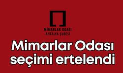 Mimarlar Odası Antalya Şube seçimi YSK tarafından ertelendi!