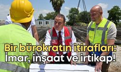 Bir bürokratın itirafları: İmar, inşaat ve irtikâp!