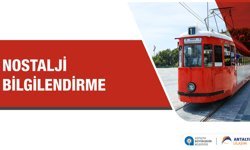 Antalya'da ulaşım düzenlemesi: Nostalji Tramvayı geç başlayacak!