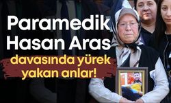Paramedik Hamit Aras davasında yürek yakan anlar! Anne isyan etti