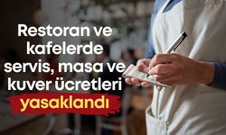 Restoran ve kafelerde servis, masa ve kuver ücretleri yasaklandı