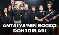 Antalya’nın rockçı doktorları