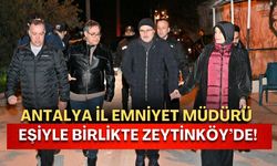 Antalya İl Emniyet Müdürü eşiyle birlikte Zeytinköy’de!