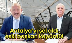 Antalya’yı sel aldı, eski başkan köpürdü! Ziraat Odaları Birliği Başkanına açık çağrı