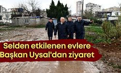 Selden etkilenen evlere Başkan Uysal'dan ziyaret
