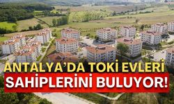 Antalya’da TOKİ evleri sahiplerini buluyor! TOKİ kura sonuçları