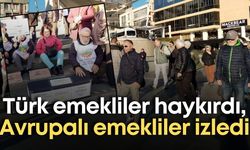 Türk emekliler haykırdı, Avrupalı emekliler izledi