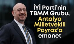 İYİ Parti’nin TBMM Grubu, Antalya Milletvekili Uğur Poyraz’a emanet