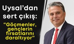 Ümit Uysal: “Göçmenler için açılan kamplar, gençlerimizin eğitim ve iş alanlarını sınırlıyor”