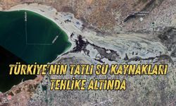 Türkiye'nin tatlı su kaynakları tehlike altında