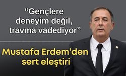 CHP’li Mustafa Erdem’den 'Genç İstihdam' eleştirisi: “Sömürü modeli”