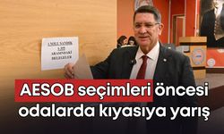 AESOB seçimleri öncesi odalarda kıyasıya yarış