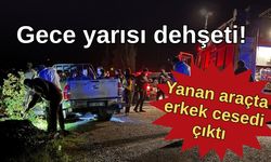 Gazipaşa'da gece yarısı dehşeti! Yanan araçta erkek cesedi çıktı