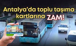 Antalya’da toplu taşıma kartlarına zam! İşte yeni zam ücretleri