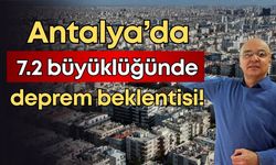 Antalya’da deprem kâbusu devam ediyor! Uzman isimden 7,2 deprem beklentisi