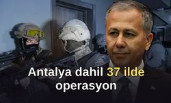 Siber suçlara geçit yok: Antalya dahil 37 ilde operasyon