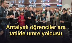 Antalyalı öğrenciler ara tatilde umre yolcusu
