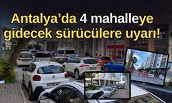 Antalya’da şehrin kalbinde dev operasyon! Trafik mahalle aralarına sıkıştı