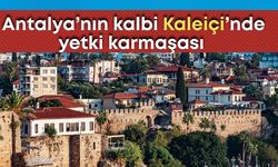 Antalya’nın kalbi Kaleiçi’nde yetki karmaşası çözüm bekliyor