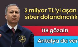 Bahis, sahte ilan, kişisel veri hırsızlığı... Antalya dahil 17 ilde 2 milyarlık vurgun