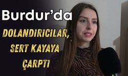 Burdur'da üniversite öğrencisini dolandırmak isteyen şahıstan ilginç teklif