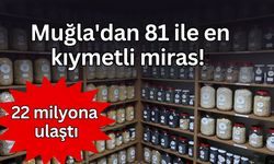 Muğla'dan 81 ile en kıymetli miras! 22 milyona ulaştı