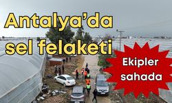 Sel felaketinin ardından Antalya Büyükşehir ekipleri sahada