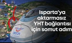 Isparta'ya aktarmasız YHT bağlantısı için somut adım