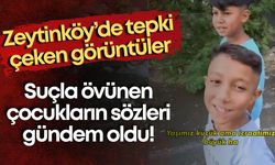 Zeytinköy’de tepki çeken görüntüler: Suçla övünen çocukların sözleri gündem oldu!