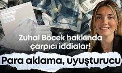 Zuhal Böcek hakkında çarpıcı iddialar! Para aklama, uyuşturucu ve daha neler neler