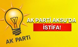 AK Parti Aksu’da istifa!