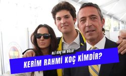 Kerim Rahmi Koç Kaç Yaşında? Ali Koç'un Oğlu Nerede Okuyor?