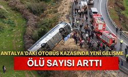 Antalya’daki otobüs kazasında yeni gelişme: Ölü sayısı arttı