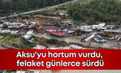 Aksu'yu hortum vurdu, felaket günlerce sürdü: Sular hala çekilmedi