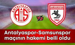 Antalyaspor-Samsunspor maçının hakemi belli oldu