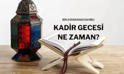 Kadir Gecesi ne zaman? 2026 tarihi, fazileti ve yapılacak ibadetler