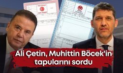 Ali Çetin, Muhittin Böcek'in tapularını sordu