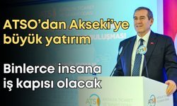 ATSO’dan Akseki’ye büyük yatırım: Binlerce insana iş kapısı olacak