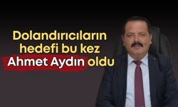 Dolandırıcıların hedefi bu kez Ahmet Aydın oldu