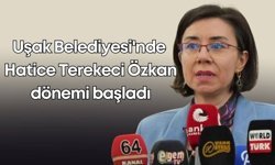 Uşak Belediyesi'nde Hatice Terekeci Özkan dönemi başladı