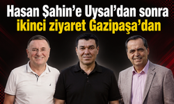 Hasan Şahin’e Uysal’dan sonra ikinci ziyaret Gazipaşa’dan