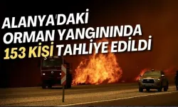 Antalya Valiliği açıkladı: "Alanya'daki orman yangınında 153 kişi tahliye edildi"