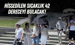 Antalya’da hissedilen sıcaklık 42 dereceyi bulacak