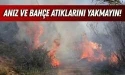 Antalya’da yangın alarmı: Anız ve bahçe atıklarını yakmayın!