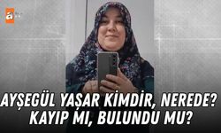 Ayşegül Yaşar kimdir, nerede? Kayıp mı, bulundu mu?