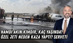 Hamdi Akın kimdir, kaç yaşında? Özel jeti neden kaza yaptı? Serveti