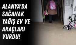 Alanya'da sağanak yağış ev ve araçları vurdu