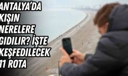 Antalya’da kışın nerelere gidilir? İşte keşfedilecek 11 rota